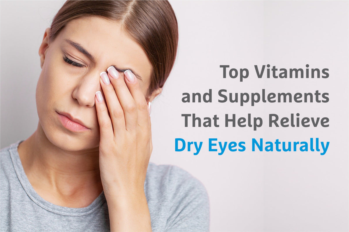 a girl is putting their hand on eyes and text written Top Vitamins and Supplements That Help Relieve Dry Eyes Naturally