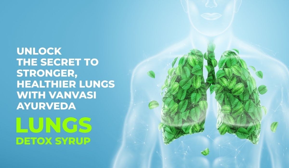 vanvasi lung detox syrup for healthier lungs
