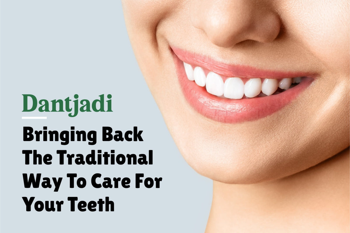 Dant Jadi: Bringing Back The Traditional Way To Care For Your Teeth