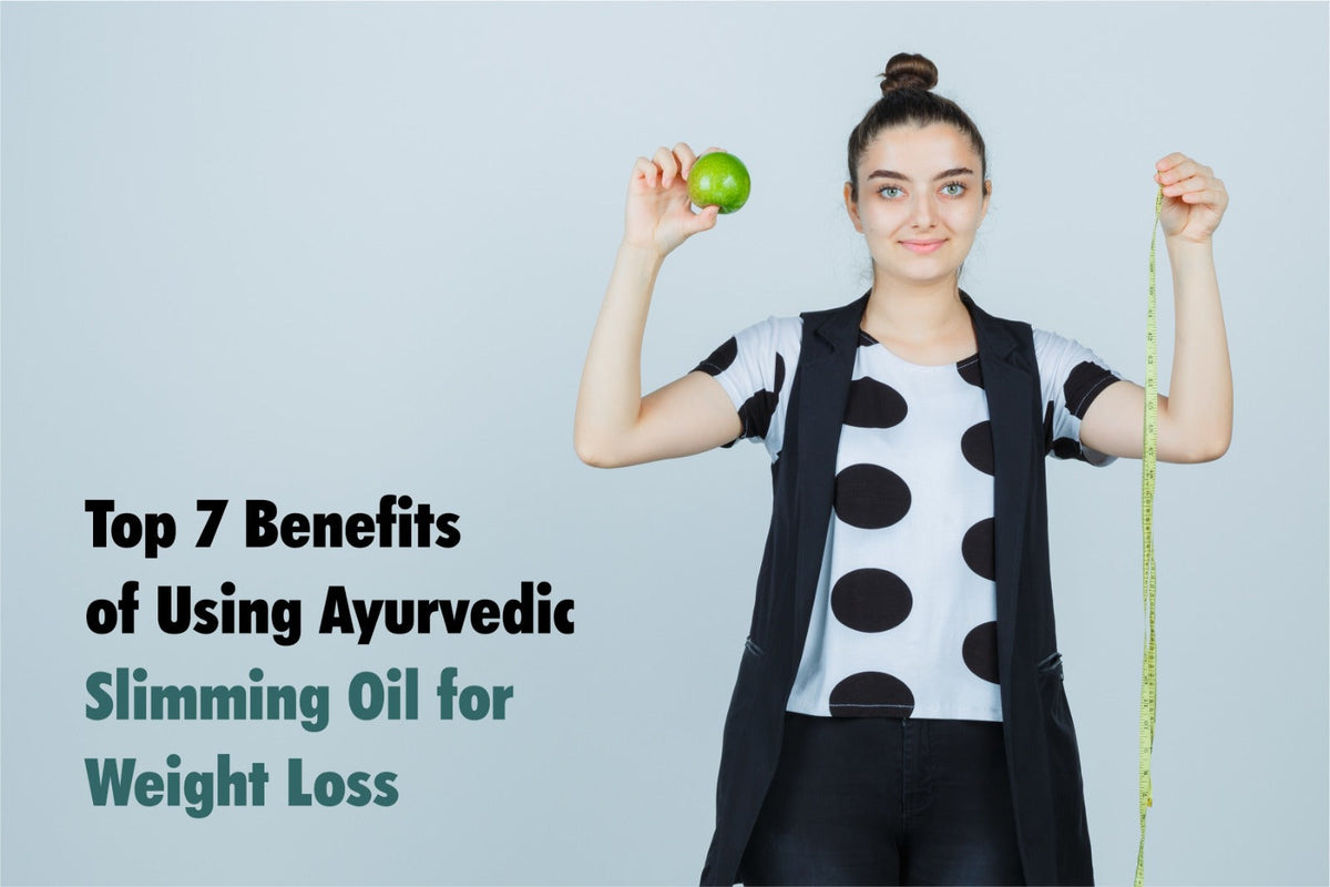 Benefits Of Using Ayurvedic Slimmimg Oil