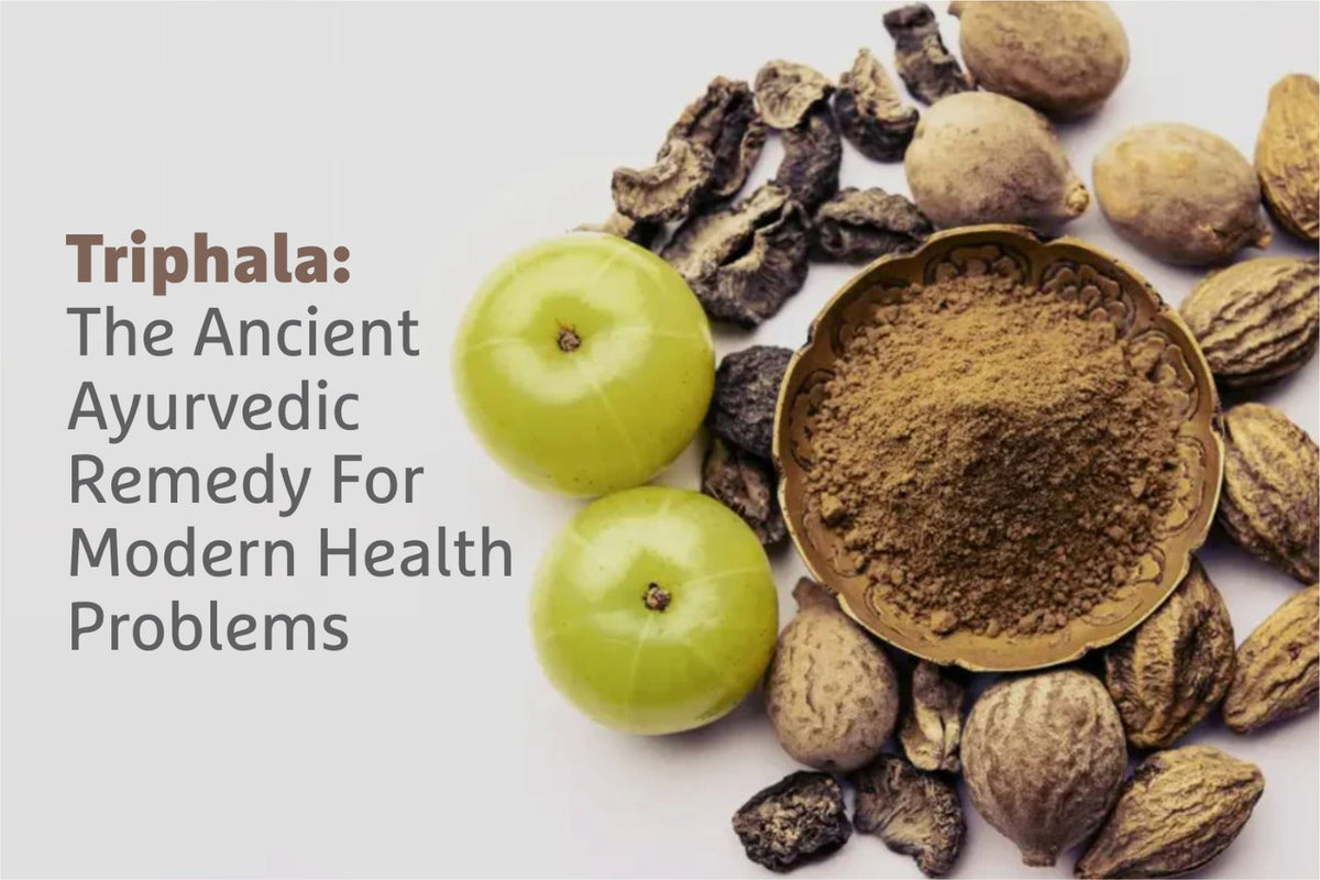 amla,harad and bahera (Triphala) : The Ancient Ayurvedic Remedy For Modern Health Problems